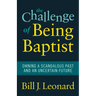 The Challenge of Being Baptist: Owning a Scandalous Past and an Uncertain Future