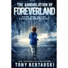 The Annihilation of Foreverland: A Science Fiction Thriller