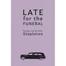 Late for the Funeral