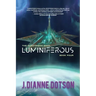 Luminiferous: The Questrison Saga: Book Four