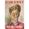 He Came in with It: A Portrait of Motherhood and Madness