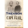 Treason on the Cape Fear: Roots of the Civil War in North Carolina, January-April 1861