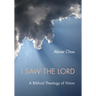 I Saw the Lord: A Biblical Theology of Vision