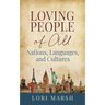 Loving People Of All Nations, Languages, and Cultures