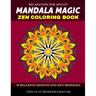 Mandala Magic Zen Coloring Book: Relaxation for Adults