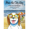 Max the City Dog: A Day at the Beach