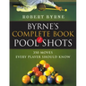 Byrne's Complete Book of Pool Shots: 350 Moves Every Player Should Know