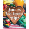 Annette's Love Inspired Recipes