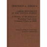 Friedrich A. Sorge's Labor Movement in the United States: A History of the American Working Class from Colonial Times to 1890