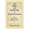 Origin and Signification of Scottish Surnames with a Vocabulary of Christian Names