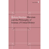Marxism and the Philosophy of Science: A Critical History