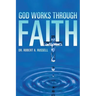GOD Works Through Faith