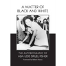 A Matter of Black and White: The Autobiography of Ada Lois Sipuel Fisher