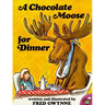 A Chocolate Moose for Dinner