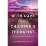 With Love from a Children's Therapist: #lessonsihavelearnedalongtheway