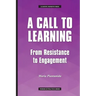 A Call to Learning: From Resistance to Engagement