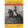Fragments from the writings of Max Ritter von Weyrother, Austrian Imperial and Royal Oberbereiter: With a foreword by Andreas Hausberger, Chief Rider,
