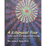 A Liturgical Year in the Life of One Inclusive Community