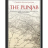 The Punjab: The History of the Punjabis and the Contested Region on the Border Between India and Pakistan