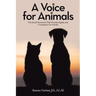 A Voice for Animals: The Social Movement That Provides Dignity and Compassion for Animals