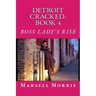 Detroit Cracked - Book 4: Boss Lady's Rise: "If you like the Donald Goines style of writing, you'll love this story."