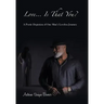 Love... Is That You?: A Poetic Depiction of One Man's Loveless Journey