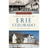 A Brief History of Erie, Colorado: Out of the Coal Dust