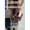 Learn Guitar: Intermediate Course