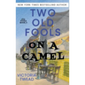 Two Old Fools on a Camel: From Spain to Bahrain and back again