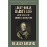 Light-Horse Harry Lee and the Legacy of the American Revolution