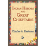 Indian Heroes and Great Chieftains