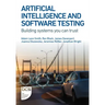 Artificial Intelligence and Software Testing: Building systems you can trust