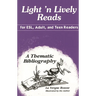 Light 'n Lively Reads for Esl, Adult, and Teen Readers: A Thematic Bibliography