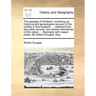 The peerage of Scotland, containing an historical and geneological account of the nobility of that kingdom, ... collected from the public records, and