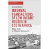 Informal Transactions of Low Income Houses in South Africa: A Case Study of Ethekwini Municipality