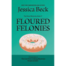 Floured Felonies