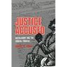 Justice Accused: Antislavery and the Judicial Process