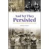 And Yet They Persisted: How American Women Won the Right to Vote