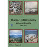 Charlie, 1-506th Infantry: Vietnam Chronicle 1967-1971