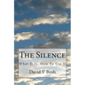 The Silence: What It Is, How To Use It