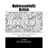 Quintessentially British - Hilarious Adult Swearword Colouring Book: UK Swearwords: Definitions and Usage Examples Included
