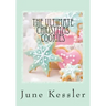 The Ultimate Christmas Cookies: Festive Cookies and Bars