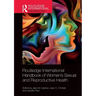 Routledge International Handbook of Women's Sexual and Reproductive Health