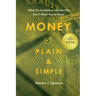 Money, Plain & Simple: What the Institutions and the Elite Don't Want You to Know