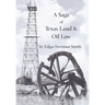 A Saga of Texas Land and Oil Law