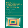 Multilevel Theory, Research, and Methods in Organizations: Foundations, Extensions, and New Directions