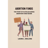 Abortion funds: The story of Olivia Julianna abortion fund raiser