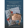 Moments, Memories, and Men: An Immigrant's Trigenerational Historical Reminiscences of Pre-Castro Cuba, Fleeing to America and Serving Its Militar