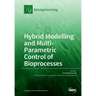Hybrid Modelling and Multi- Parametric Control of Bioprocesses