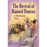 Revival of Banned Dances: A Worldwide Study